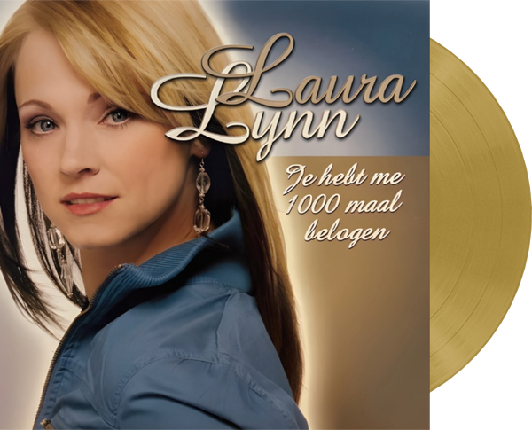 7" Laura Lynn -  Je Hebt Me 1000 maal belogen - gold vinyl