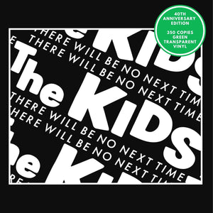 PRE-ORDER The Kids - There Will Be No Next Time 7" GREEN transparent vinyl